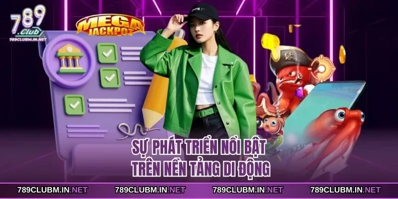 su-phat-trien-noi-bat-tren-nen-tang-di-dong
